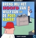 Breng mij het hoofd van Willy van de postkamer!