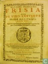 Frisia seu de viris rebusque Frisiae illustribus (…)