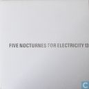Five Nocturnes for Electricity 13