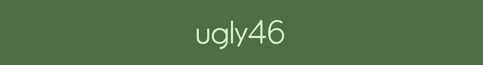 ugly46