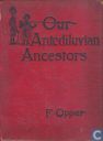 Our Antediluvian Ancestors