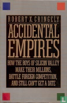 Accidental Empires