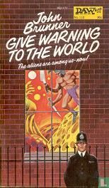 Give warning to the world