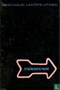 Laatste uitweg: Termush