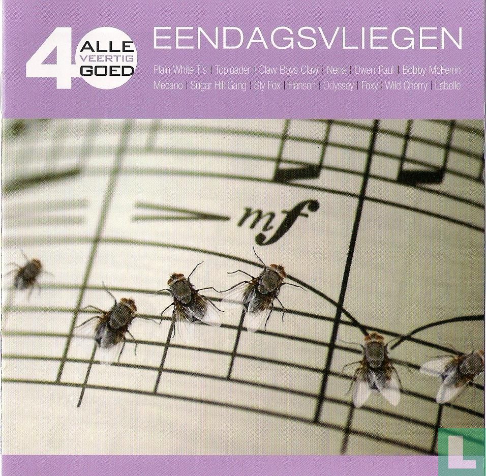 Eendagsvliegen - Alle veertig goed