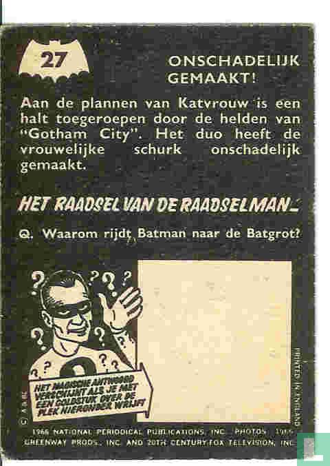onschadelijk gemaakt!