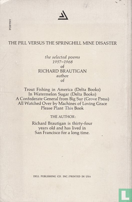 Richard Brautigan's Trout Fishing in America ; The Pill Versus the Springhill Mine Disaster ; And, In Watermelon Sugar [Book]