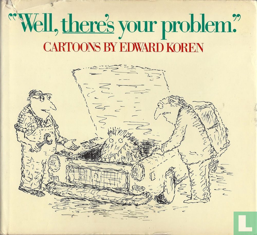 "Well, there’s your problem."