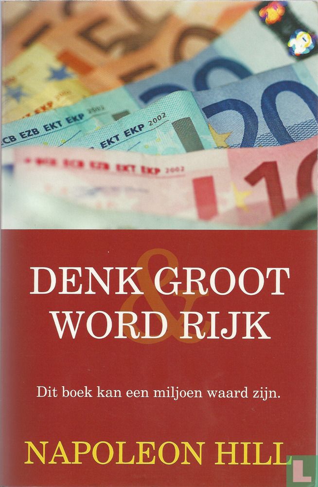 Denk groot & word rijk