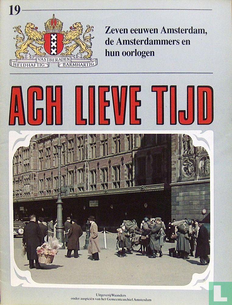 Ach lieve tijd: Zeven eeuwen Amsterdam 19 De Amsterdammers en hun ...