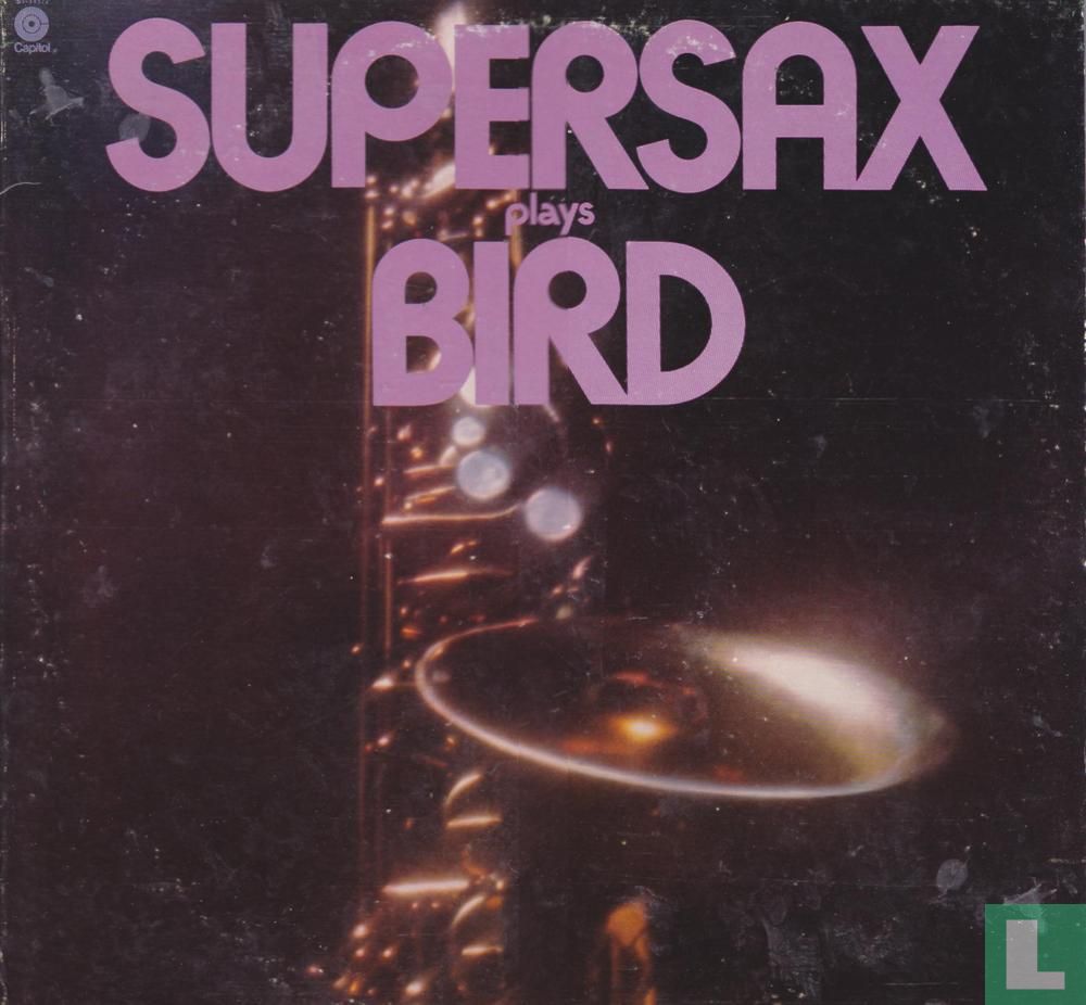Supersax Plays Bird