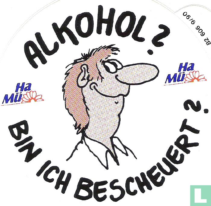 Alkohol ? Bin ch Bescheuert ?