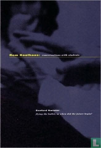 Rem Koolhaas: Conversations with Students