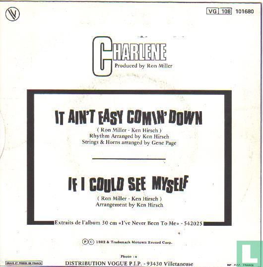 It Ain't Easy Comin' Down 