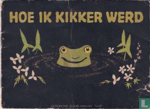 Hoe ik kikker werd
