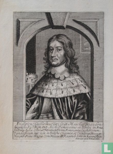 Fridericus Guilielmus Dei Grat. Marchio Branden=burgensis