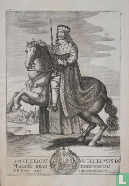 FREDERICUS WILHELMUS DG MARCHIO BRANDENBURGENSIS S.R.I. MP ARC HICAMERARIUS AC PRINCEPS ELECTOR