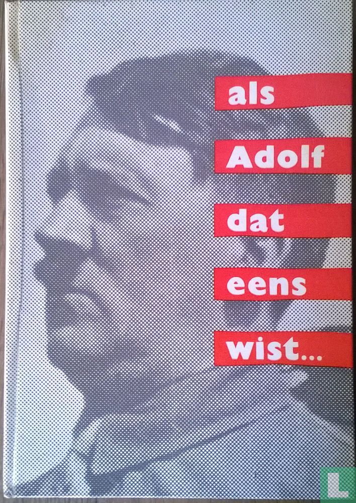 Als Adolf dat eens wist...