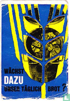 Wächst dazu unser täglich Brot?