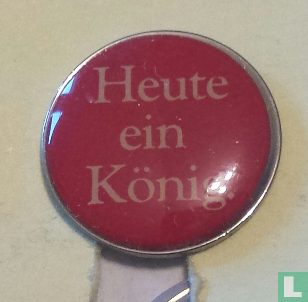 Heute ein König