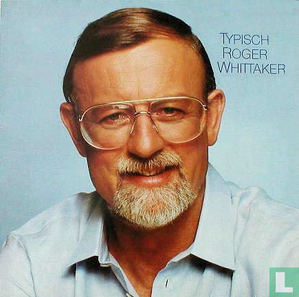 Typisch Roger Whittaker