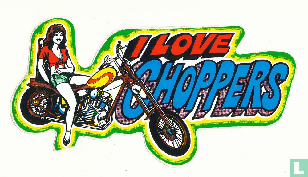 I love choppers