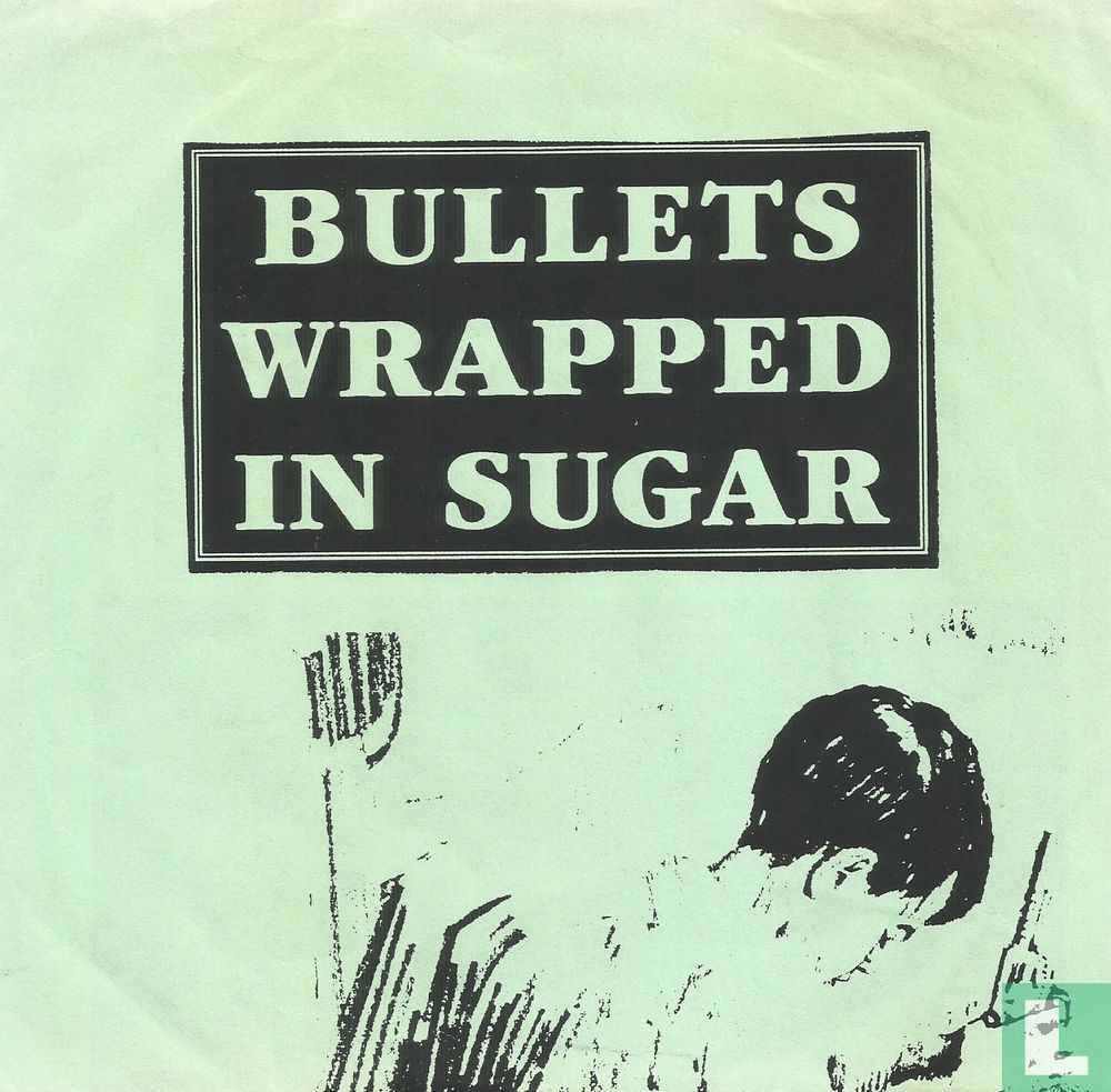 Bullets Wrapped in Sugar