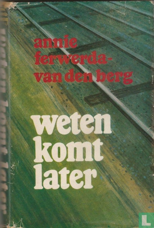 Weten komt later