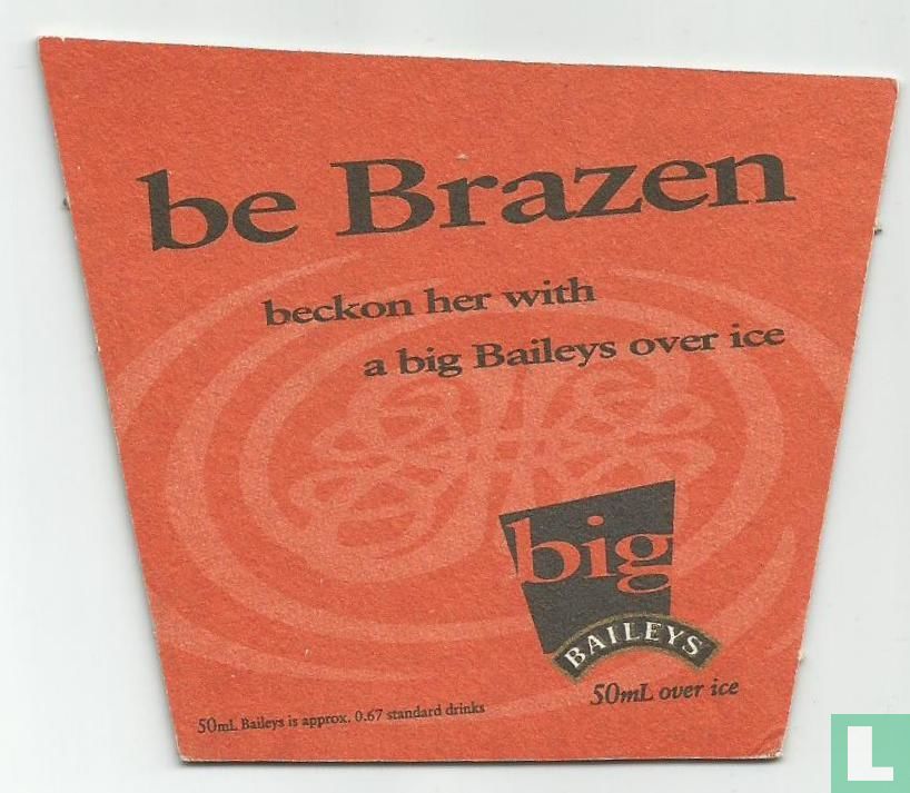 be Brazen