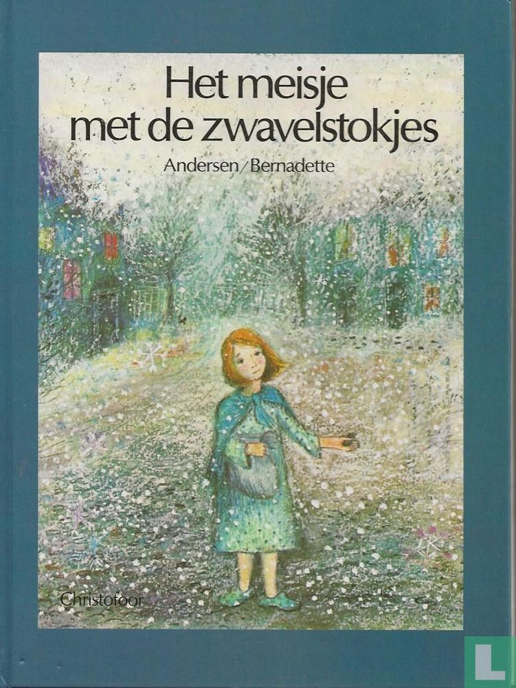 kwaad wijk Verklaring Het meisje met de zwavelstokjes (1983) - Andersen, Hans Christian - LastDodo