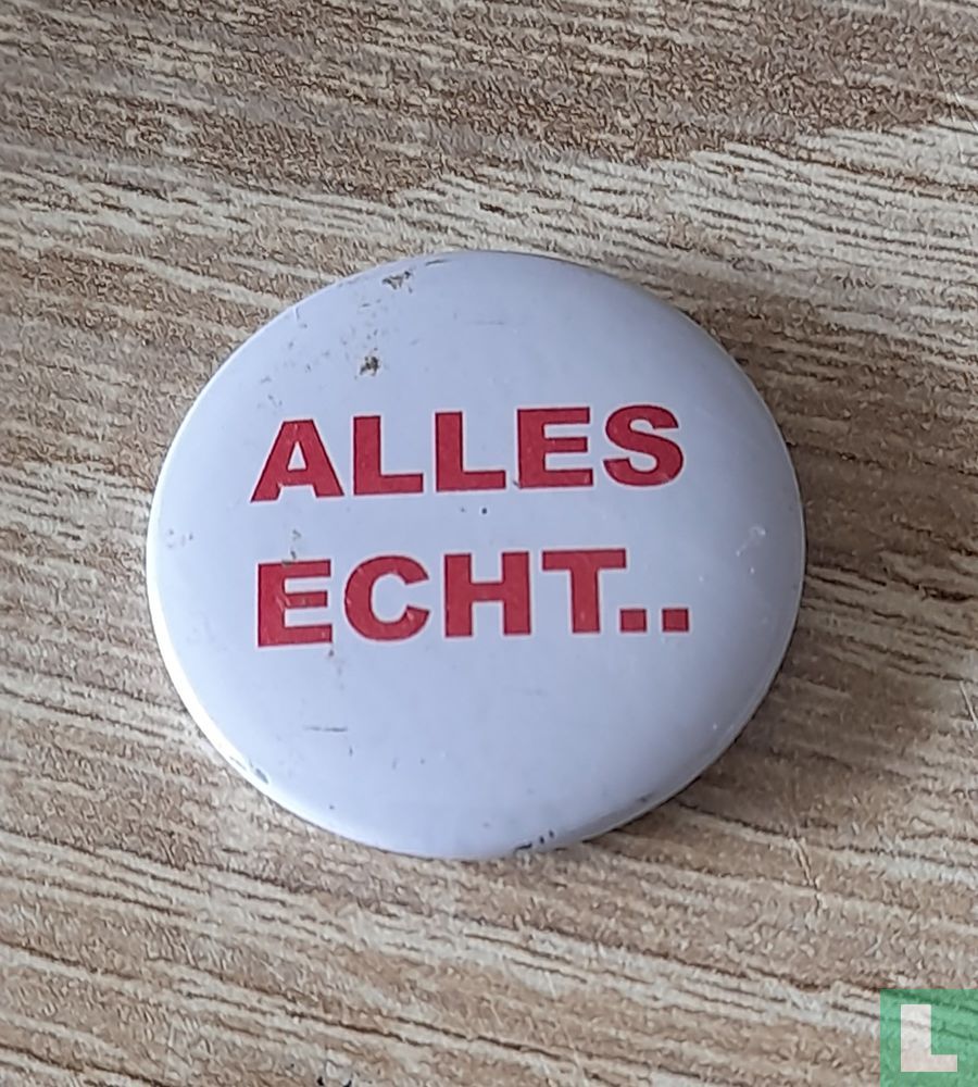 Alles Echt..