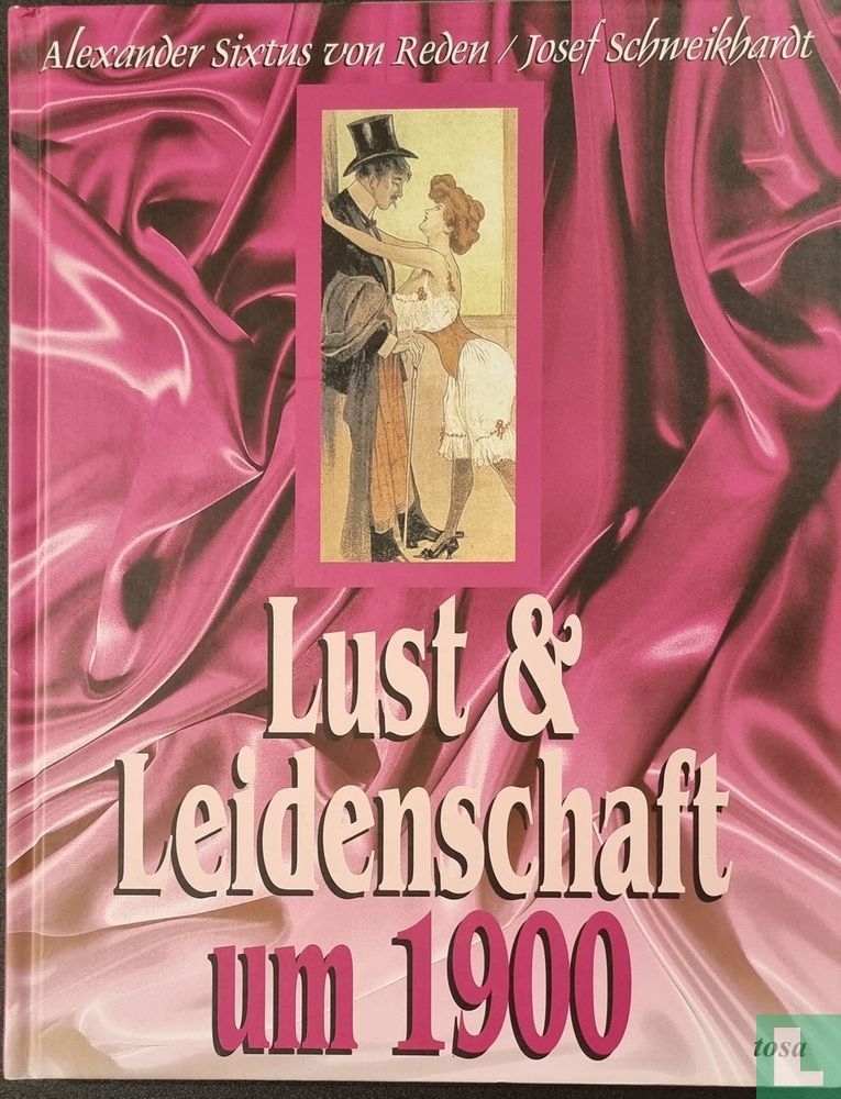 Lust & Leidenschaft um 1900