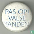 Pas op! - Valse Tanden
