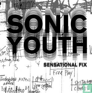 Sonic Youth Sensational Fix (2009) - Sonic Youth - LastDodo