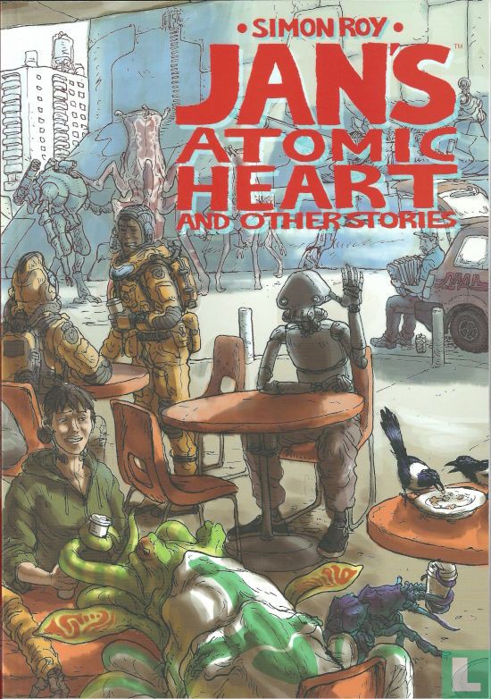 Jan's Atomic Heart And Other Stories (2014) - Jan's Atomic Heart - LastDodo