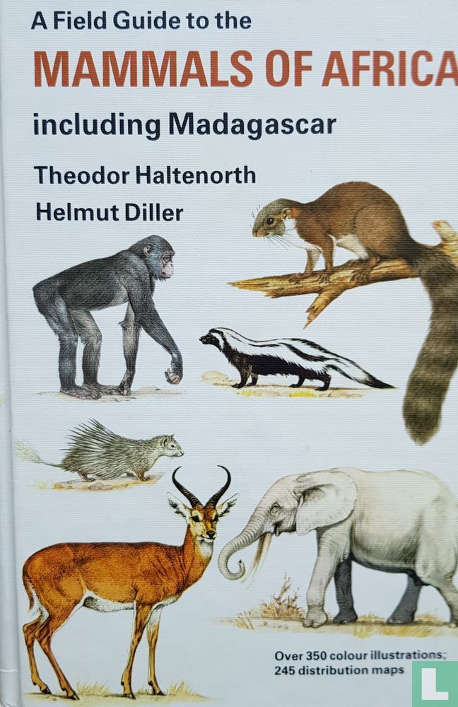 A Field Guide to the Mammals of Africa (1986) - Haltenorth, Theodor ...
