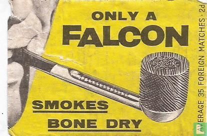 Only a Falcon - Smokes Bone Dry