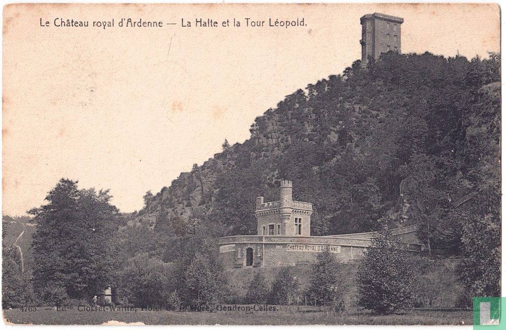 Le Château royal d'Ardenne - La Halte et la Tour Léopold