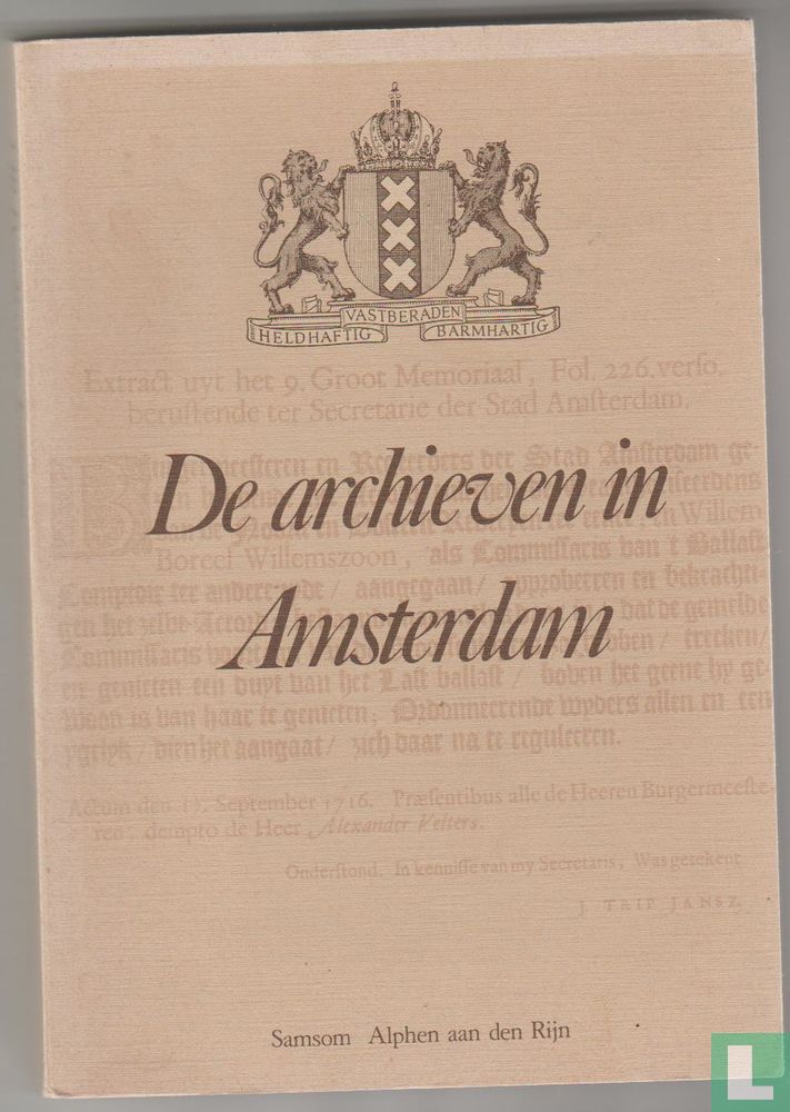 Archieven De archieven in Amsterdam (1981) - Geschichte - LastDodo
