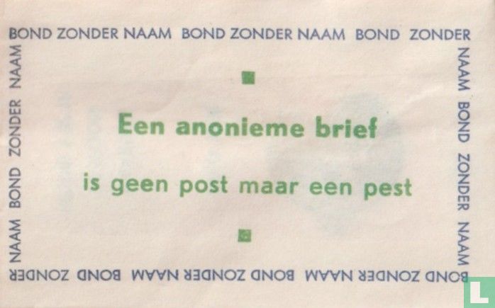 Bond zonder naam - Een anonieme brief is geen post maar een pest