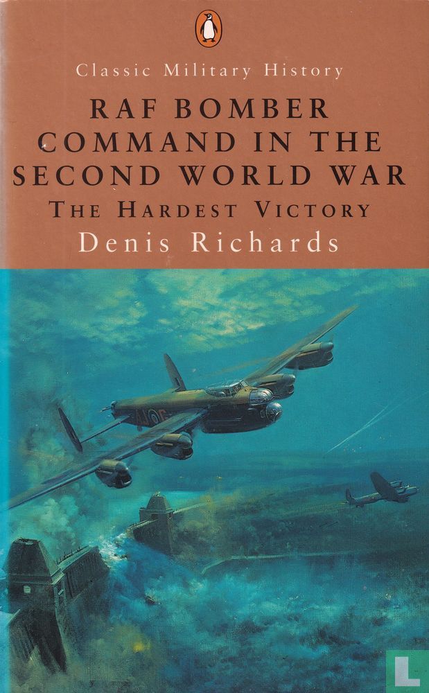 RAF Bomber Command in the Second World War (2001) - Richards, Denis ...