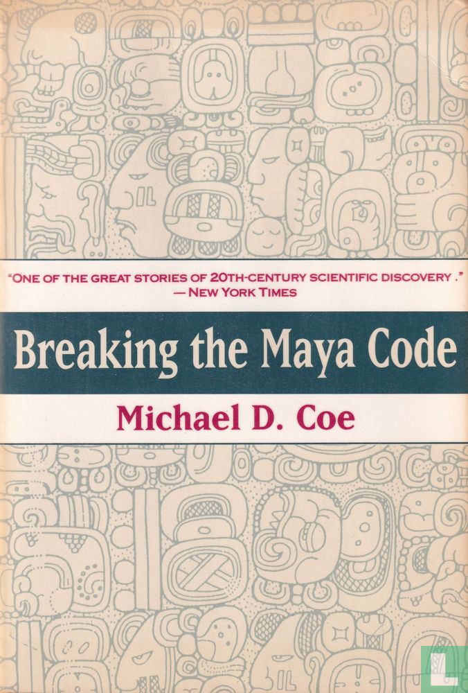 Russian Maya Code Breaking the Maya code (1995) - Coe, Michael D. - LastDodo