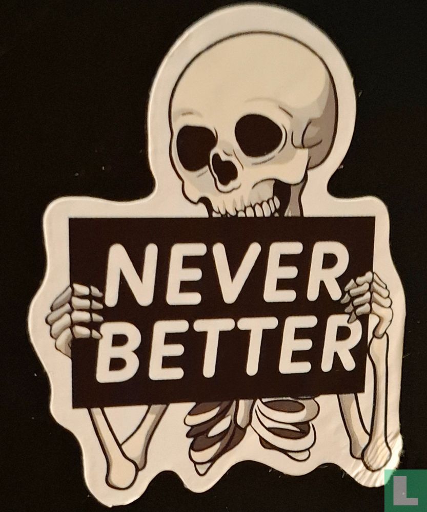 Never Better