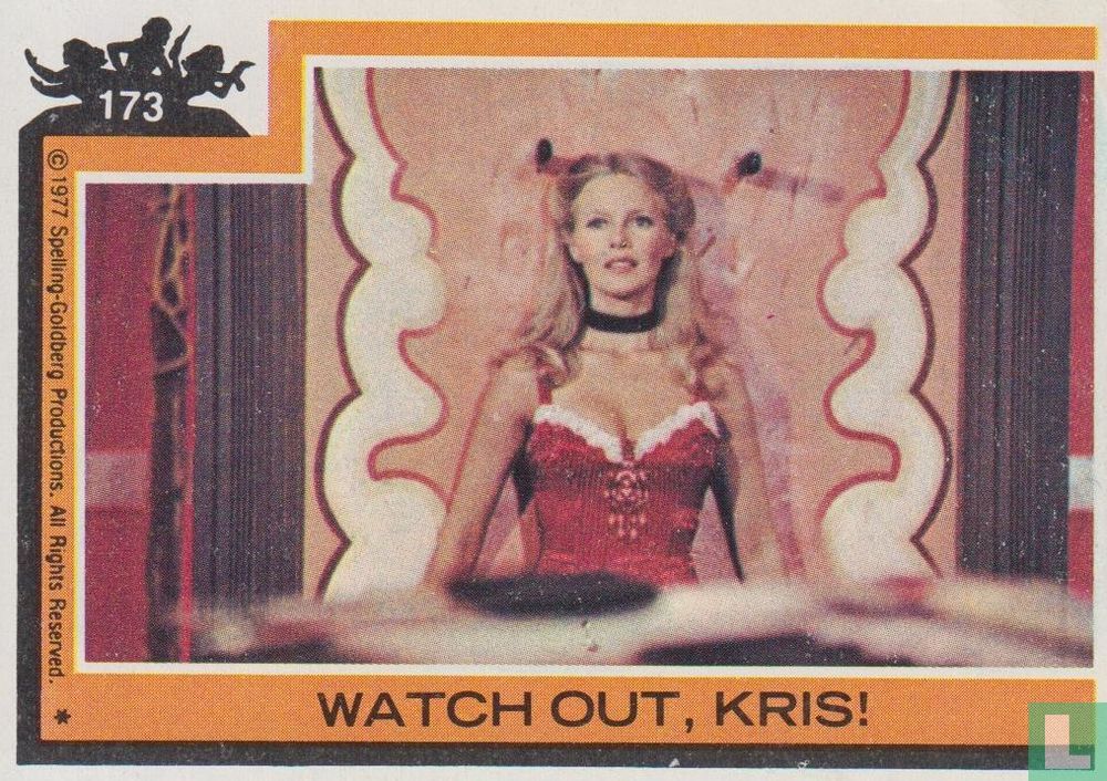 Watch Out, Kris!