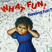 Having Fun?