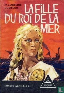 La fille du roi de la mer - Roman historique 2e édition - par Jacqueline  DUMESNIL