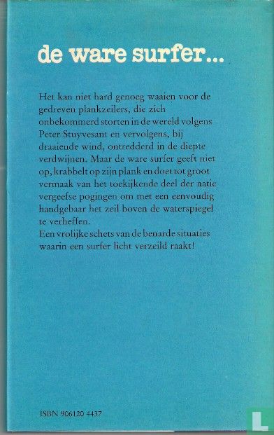 De ware surfer...