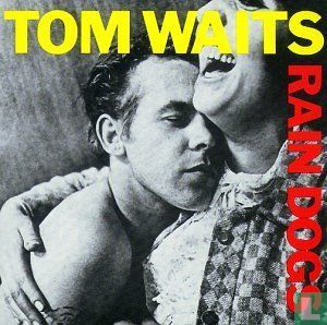 Rain Dogs