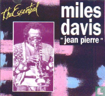 The Essential Miles Davis “Jean Pierre”  1969 –1984  - Afbeelding 1