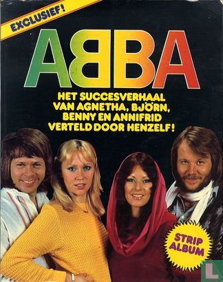 Abba - Het succesverhaal van Agnetha, Björn, Benny en Annifrid verteld door henzelf! - Afbeelding 1